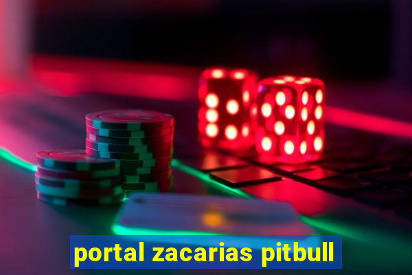 portal zacarias pitbull